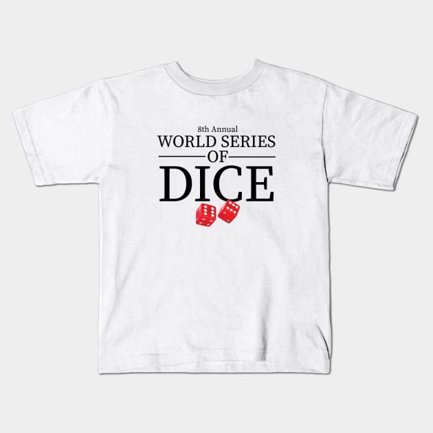 8th Annual World Series of Dice Kids T-Shirt by BodinStreet